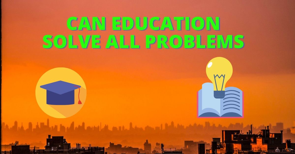 Can Education Solve All Problems