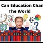 How Can Education Change The World