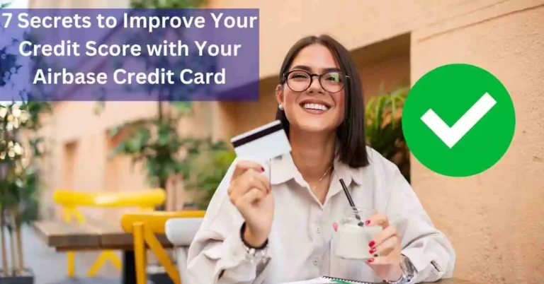 7 Secrets to Improve Your Credit Score with Your Airbase Credit Card