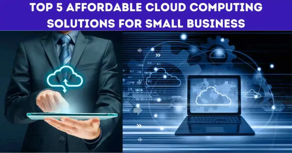  Cloud Computing Solutions For Small Business