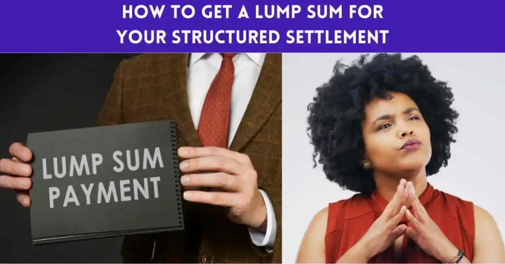 How to Get a Lump Sum for Your Structured Settlement