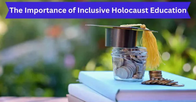 The Importance of Inclusive Holocaust Education